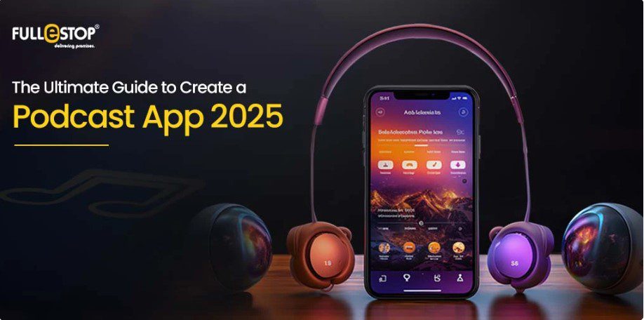 The Ultimate Guide To Create A Podcast App 2025 | Online Bio Hub