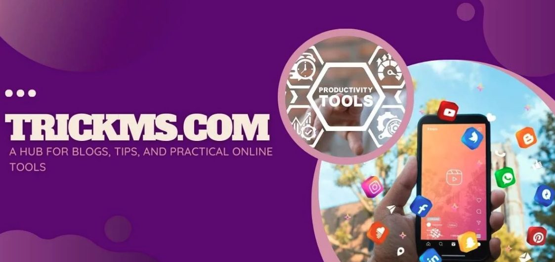 Trickms.com: A Hub for Blogs, Tips, and Practical Online Tools Trickms.com: A Hub for Blogs, Tips, and Practical Online Tools